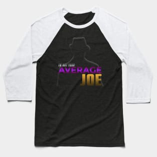 I'm not your Average Joe Baseball T-Shirt